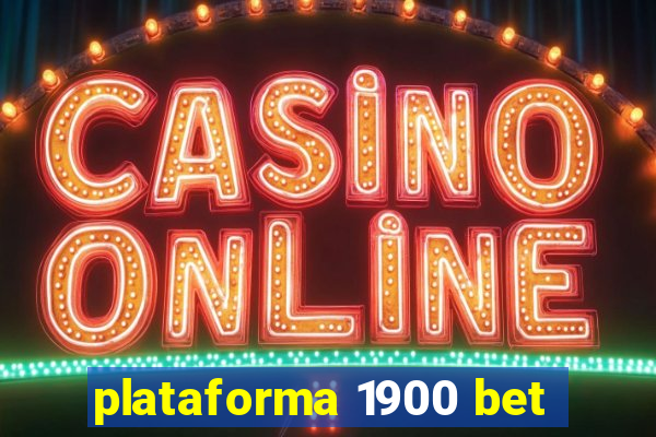 plataforma 1900 bet